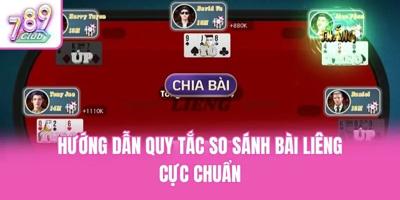 Hướng dẫn quy tắc so sánh bài Liêng cực chuẩn