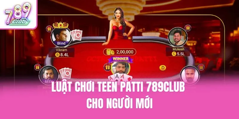 Luật chơi Teen Patti 789club cho người mới