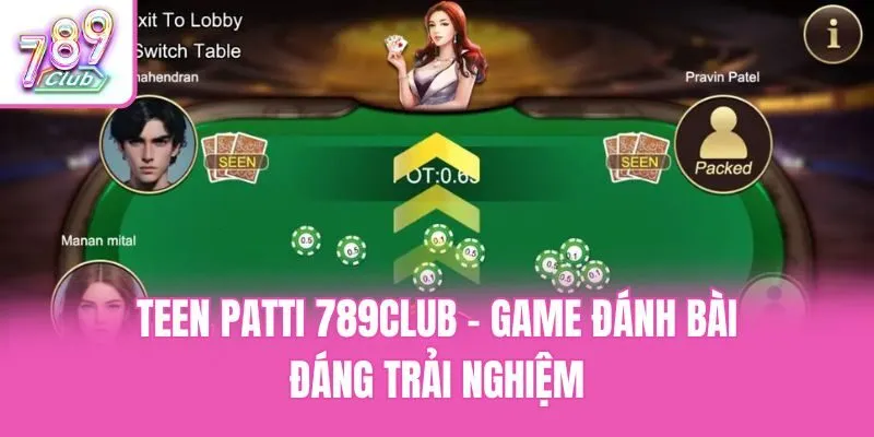 Teen Patti 789club - Game đánh bài đáng trải nghiệm