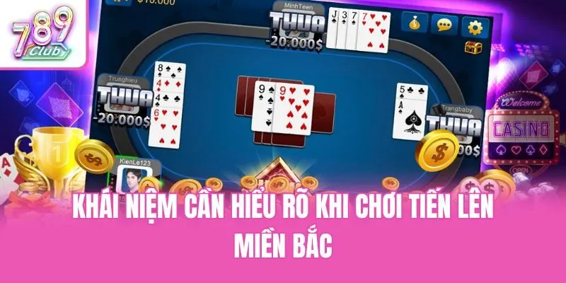 Khái niệm cần hiểu rõ khi chơi tiến lên miền Bắc