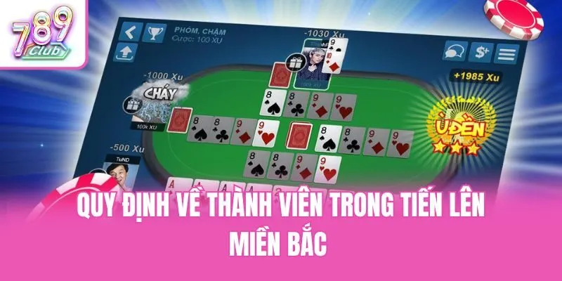 Quy định về thành viên trong tiến lên miền Bắc 